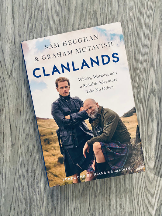 ClanLands: Whisky, Warefare, and a Scottish Adventure Like No Other by Sam Heughan & Graham Mctavish-Hardcover