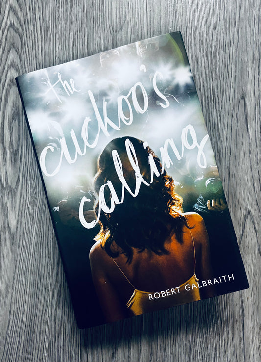 The Cuckoos Calling (Cormoran Strike #1) by Robert Galbraith - Hardcover