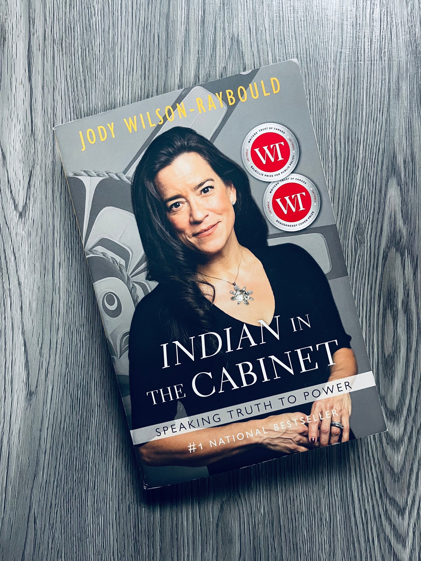 Indian in the Cabinet: Speaking truth to Power by Jody Wilson-Raybould