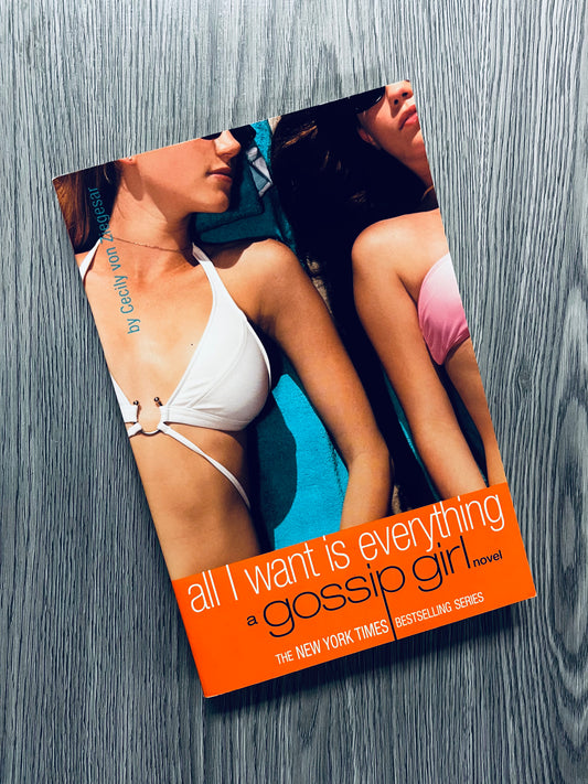 All I want is Everything (Gossip Girl #3) by Cecily von Ziegesar